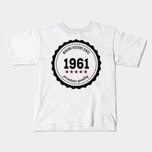 Making history since 1961 badge Kids T-Shirt